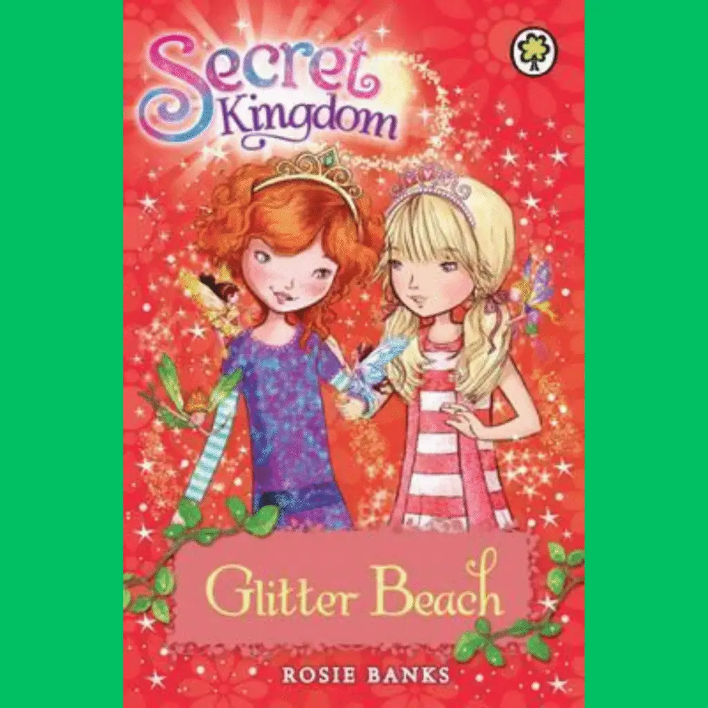 The cover of Secret Kingdom Glitter Beach by Rosie Banks features two tween girls, one red-haired and one blonde each with an arm around the others' shoulder. Fairies fly near them.