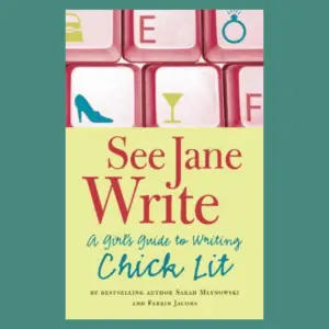 The cover of Sarah Mlynowski & Farrin Jacobs' See Jane Write features a keyboard with chick-flick elements on the letters.