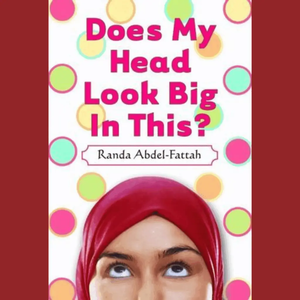 The cover of Randa Abdel-Fattah's Does my Head Look Big in This? shows a girl in a red hijab looking up at the title.