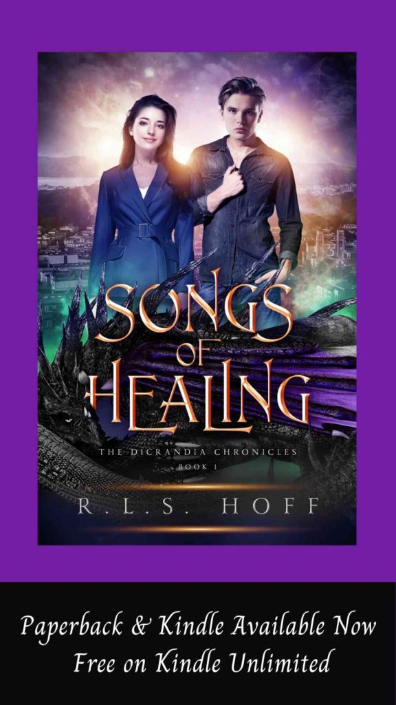 The cover of Songs of Healing by RLS Hoff shows a young couple in front of a city. A dragon hugs the title. Below the cover is a caption that reads, "Paperback and Kindle Avaialable Now/ Free on Kindle Unlimited"