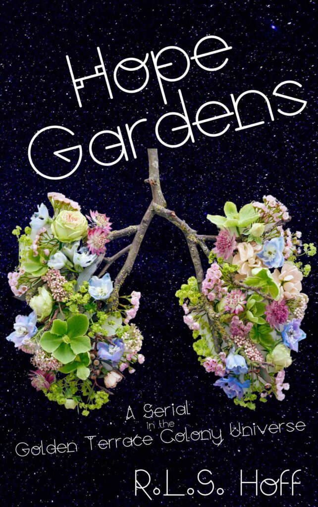 The cover of Hope Gardens by R. L. S. Hoff shows flowers in the shape of lungs over a starry background.