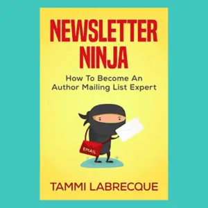 The cover of Newsletter Ninja by Tammi Labrecque features a cartoon ninja holding a letter and carrying a mailbag that says email
