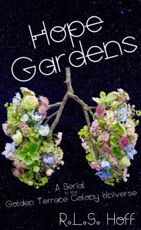 The cover of Hope Gardens by R. L. S. Hoff shows flowers in the shape of lungs over a starry background.