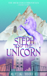 The cover of Steph and the Unicorn (a short story in the world of the Dicrandia Chronicles) shows a woman in a ballgown facing a lavender unicorn. In the background, there's a mountain above and a modern city below.